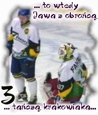 ... to wtedy Jawa z obronca ... tancza krakowiaka ...
